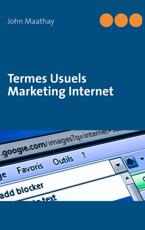 Termes Usuels Marketing Internet (French Edition),New