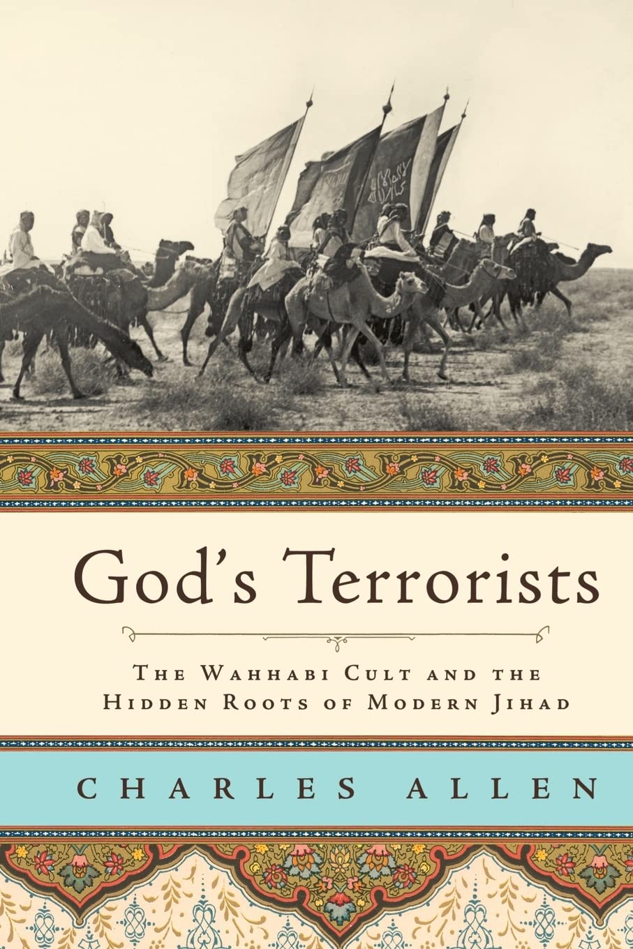 God's Terrorists: The Wahhabi Cult and the Hidden Roots of Modern Jihad,Used