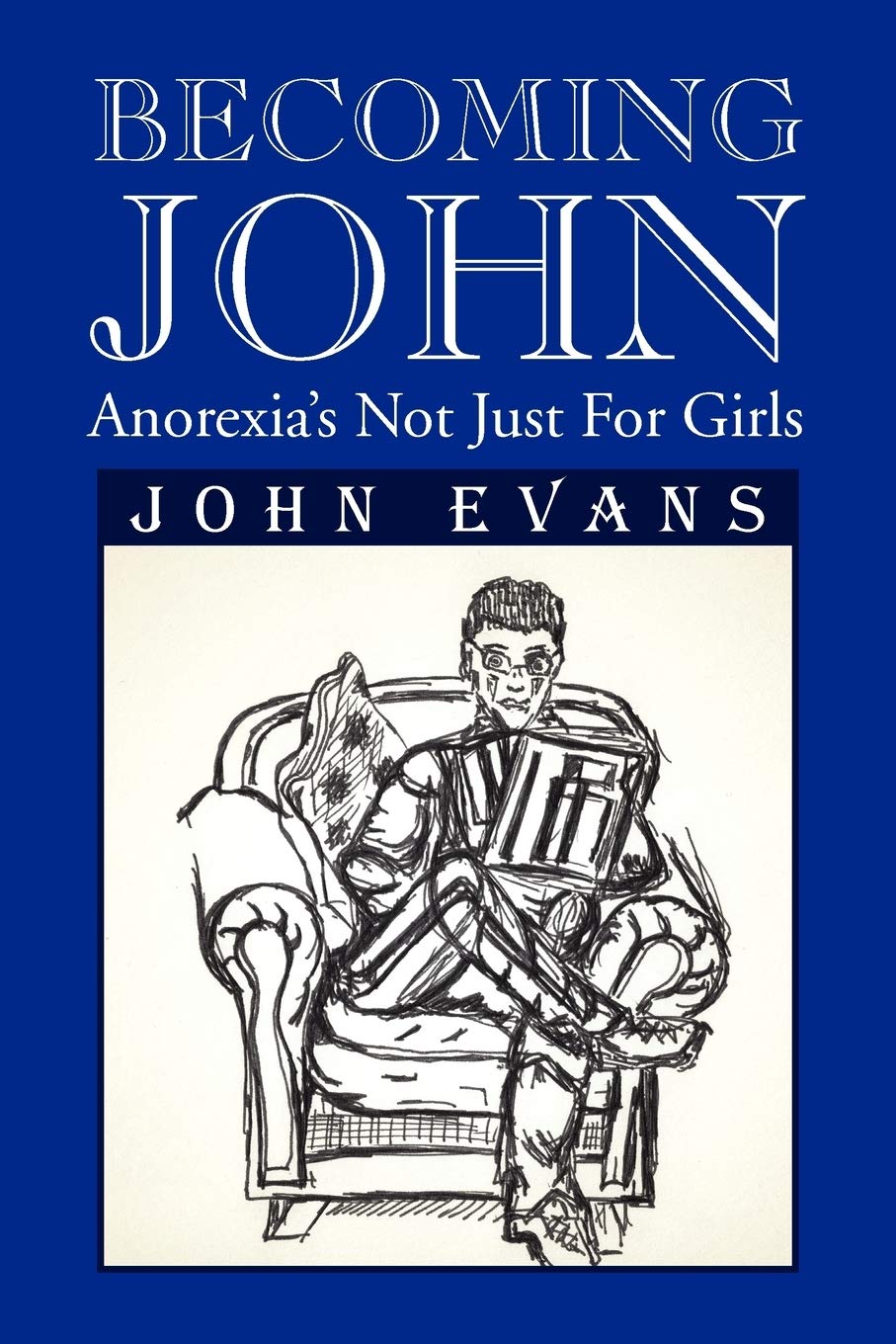 Becoming John: Anorexia'S Not Just For Girls,Used