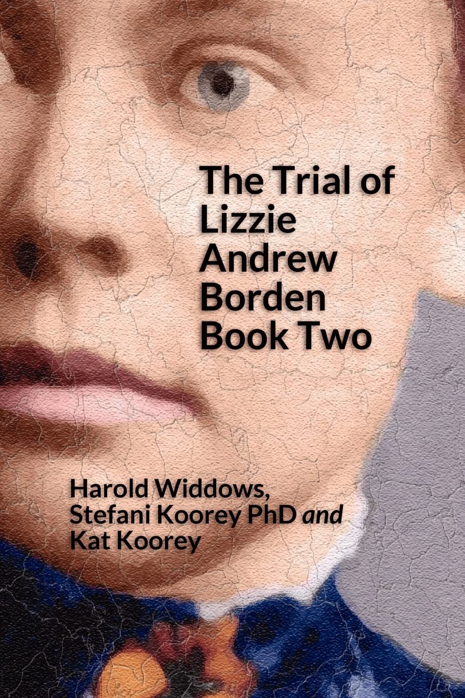The Trial Of Lizzie Andrew Borden Book Two,Used