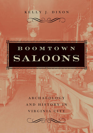 Boomtown Saloons: Archaeology And History In Virginia City (Shepperson Series in Nevada History),Used
