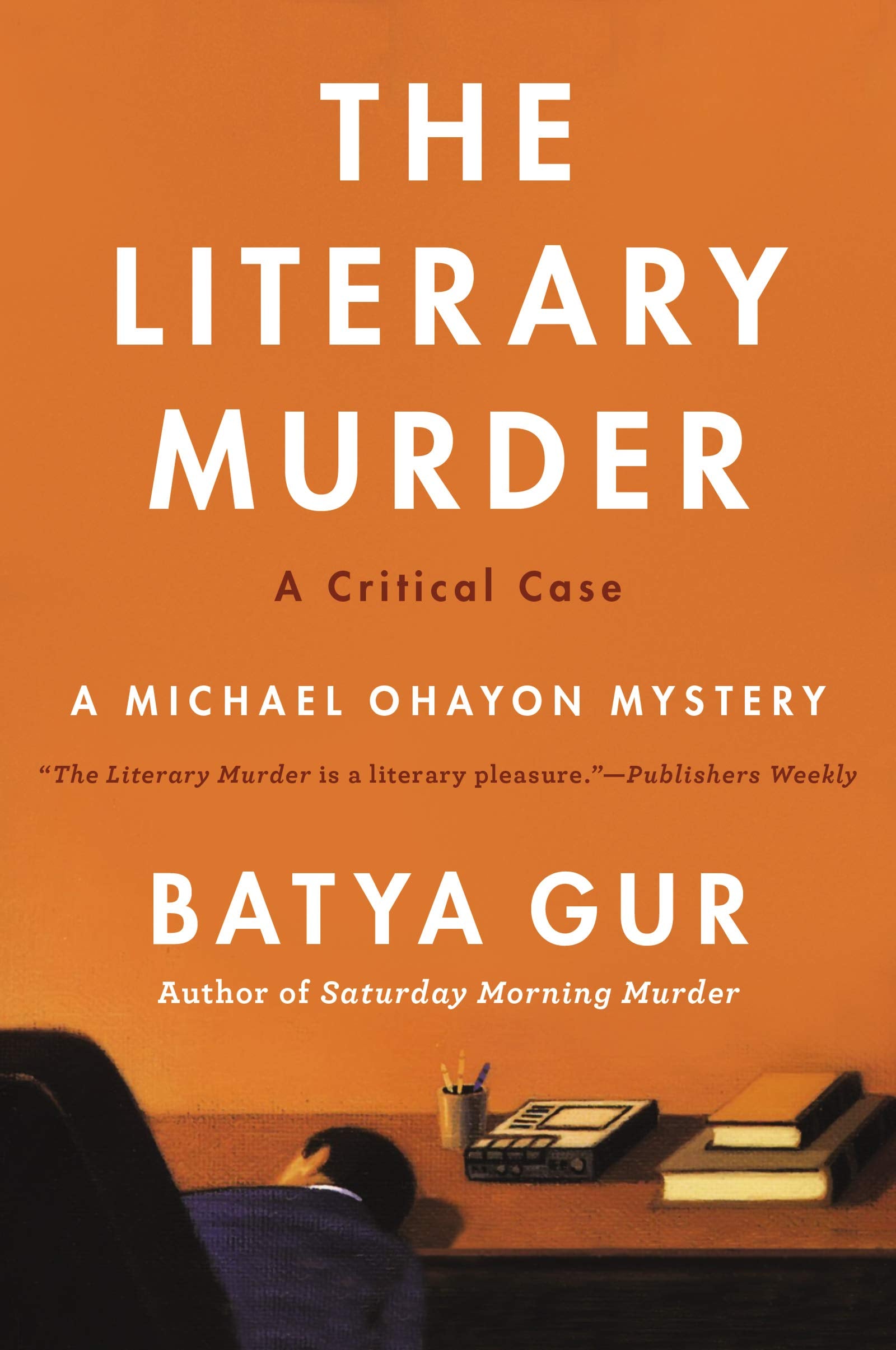 The Literary Murder: A Critical Case (Michael Ohayon Series, 2)