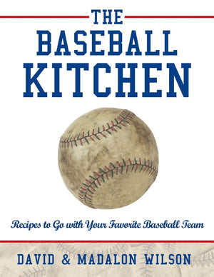 The Baseball Kitchen: Recipes to Go with Your Favorite Baseball Team,Used