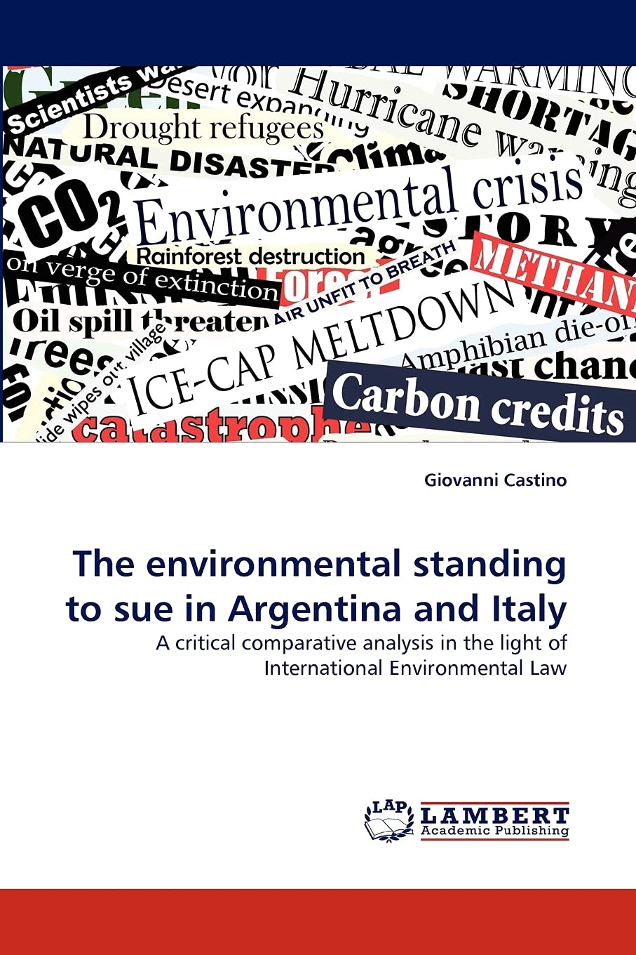 The environmental standing to sue in Argentina and Italy: A critical comparative analysis in the light of International Environm,Used