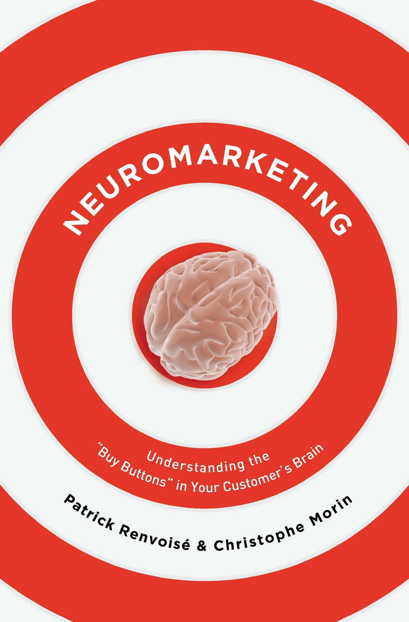 Neuromarketing: Understanding The Buy Buttons In Your Customer'S Brain