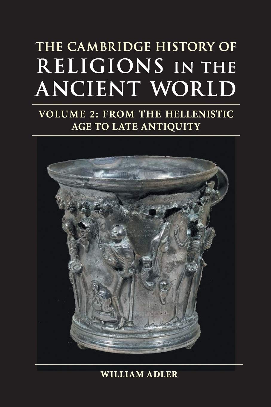 The Cambridge History of Religions in the Ancient World: Volume 2, From the Hellenistic Age to Late Antiquity,Used