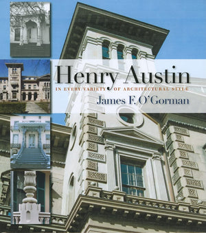 Henry Austin: In Every Variety Of Architectural Style (Garnet Books),New