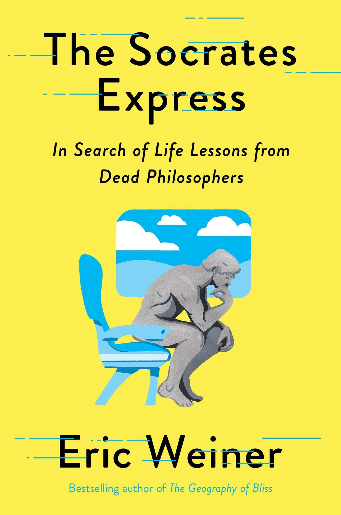 The Socrates Express: In Search Of Life Lessons From Dead Philosophers