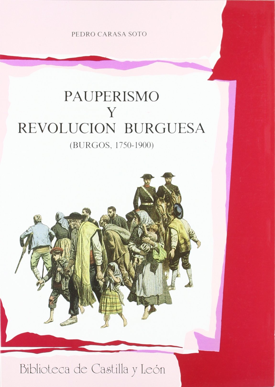 PAUPERISMO Y REVOLUCION BURGUESA. BURGOS, 17501900,Used