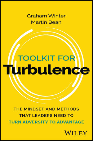Toolkit For Turbulence: The Mindset And Methods That Leaders Need To Turn Adversity To Advantage,Used
