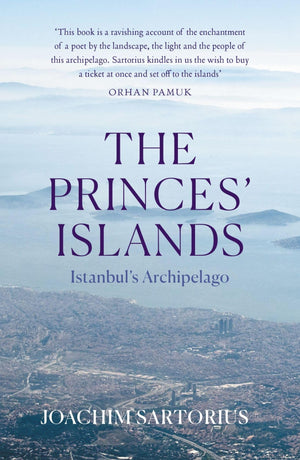 The Princes' Islands: Istanbul's Archipelago (Armchair Traveller),New