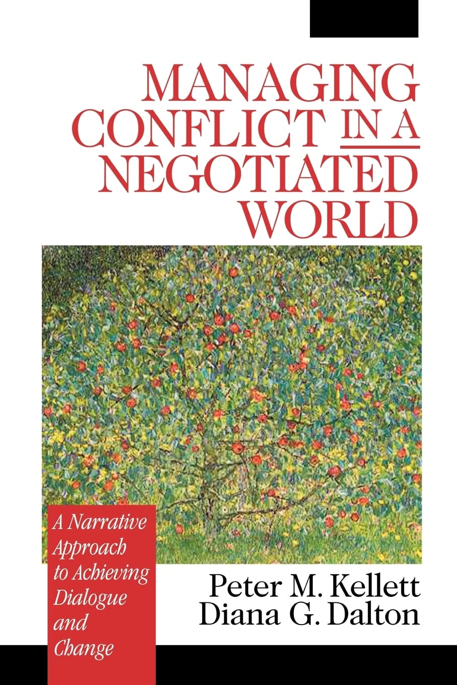 Managing Conflict in a Negotiated World: A Narrative Approach to Achieving Productive Dialogue and Change,Used