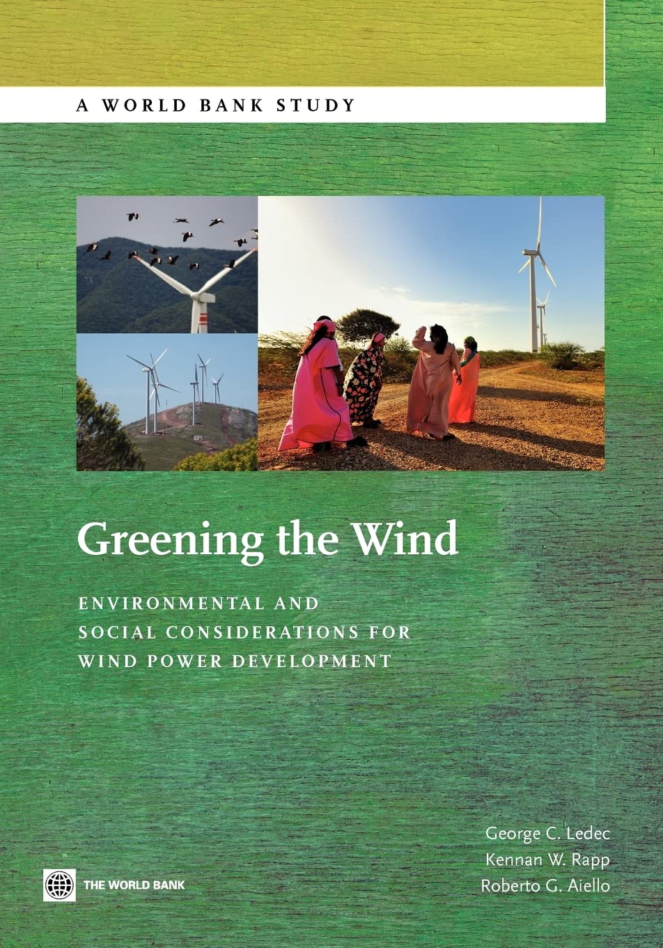 Greening The Wind: Environmental And Social Considerations For Wind Power Development(World Bank Studies),New