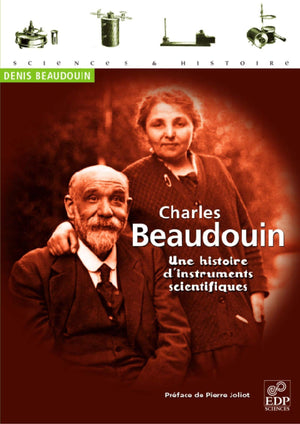Charles Beaudouin: Une histoire d'instruments scientifiques,Used