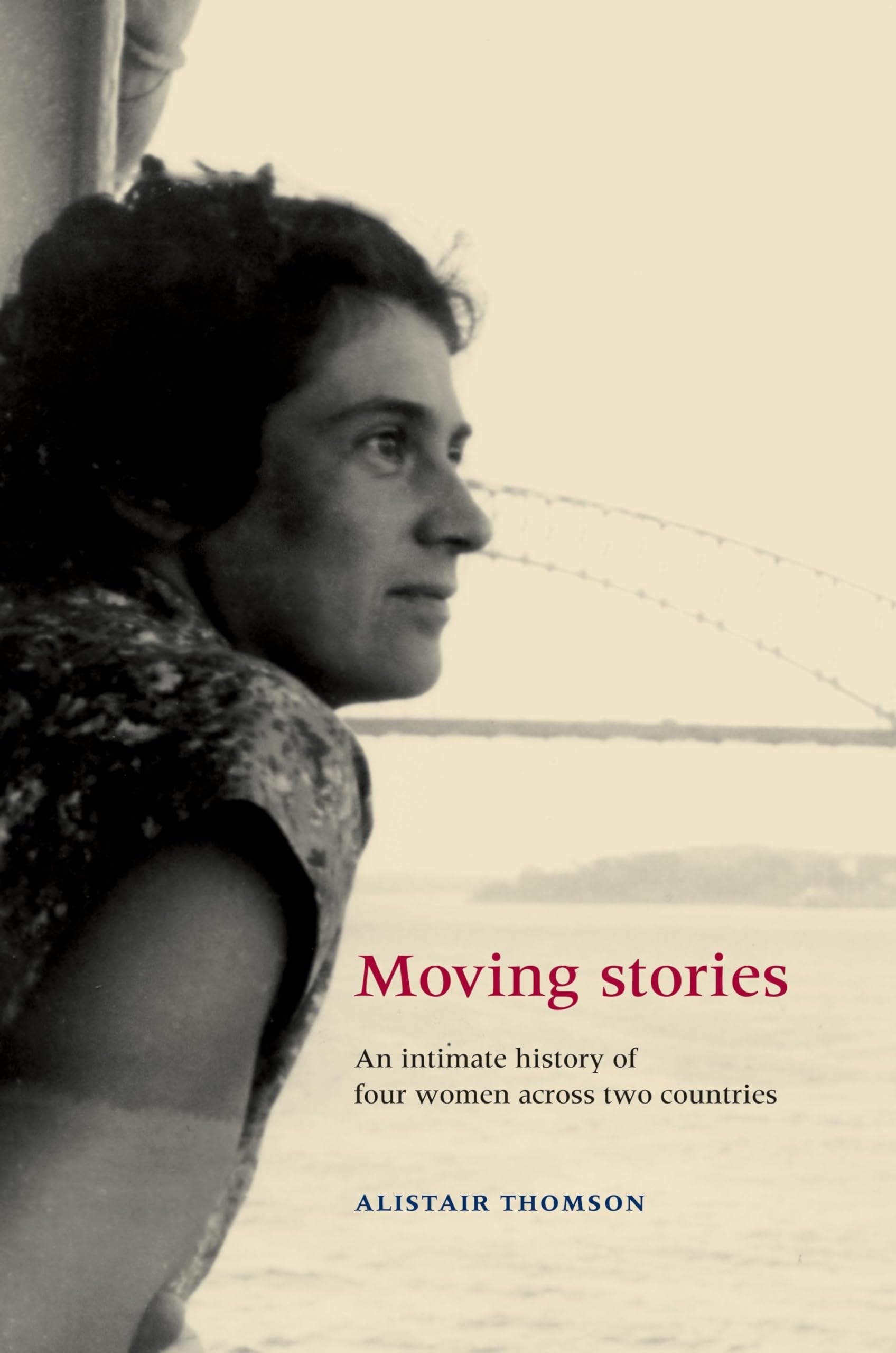 Moving Stories: An intimate history of four women across two countries,Used