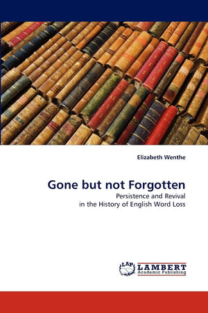 Gone but not Forgotten: Persistence and Revival in the History of English Word Loss,Used