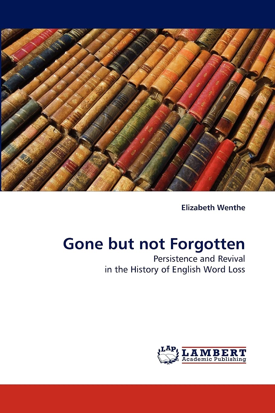 Gone but not Forgotten: Persistence and Revival in the History of English Word Loss,Used