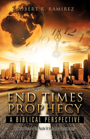 The Complete Layman'S Guide To End Times Prophecy A Biblical Perspective,Used