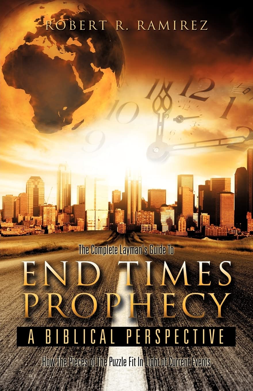 The Complete Layman'S Guide To End Times Prophecy A Biblical Perspective,Used