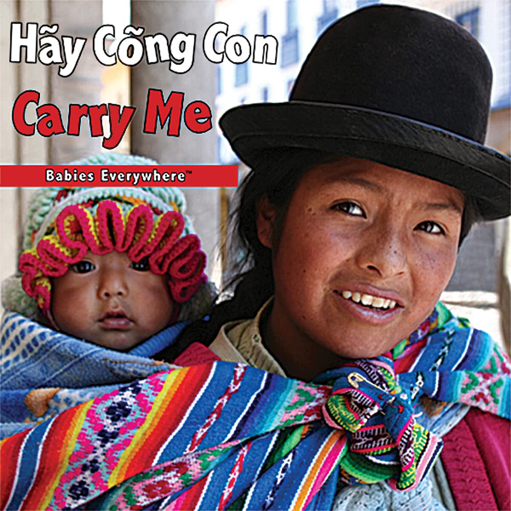 Hay Cong Con/Carry Me (Babies Everywhere) (Vietnamese and English Edition),Used