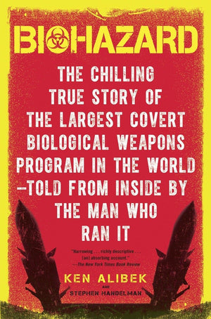 Biohazard: The Chilling True Story of the Largest Covert Biological Weapons Program in the WorldTold from Inside by the Man Wh,Used