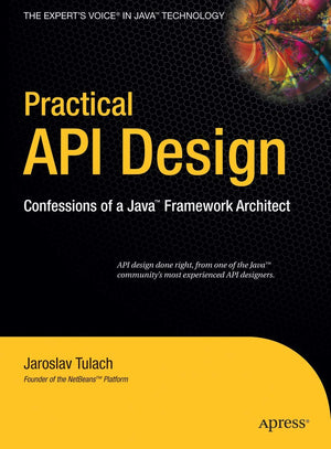 Practical API Design: Confessions of a Java Framework Architect,Used
