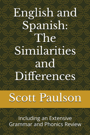 English and Spanish: The Similarities and Differences: Including an Extensive Grammar and Phonics Review,Used