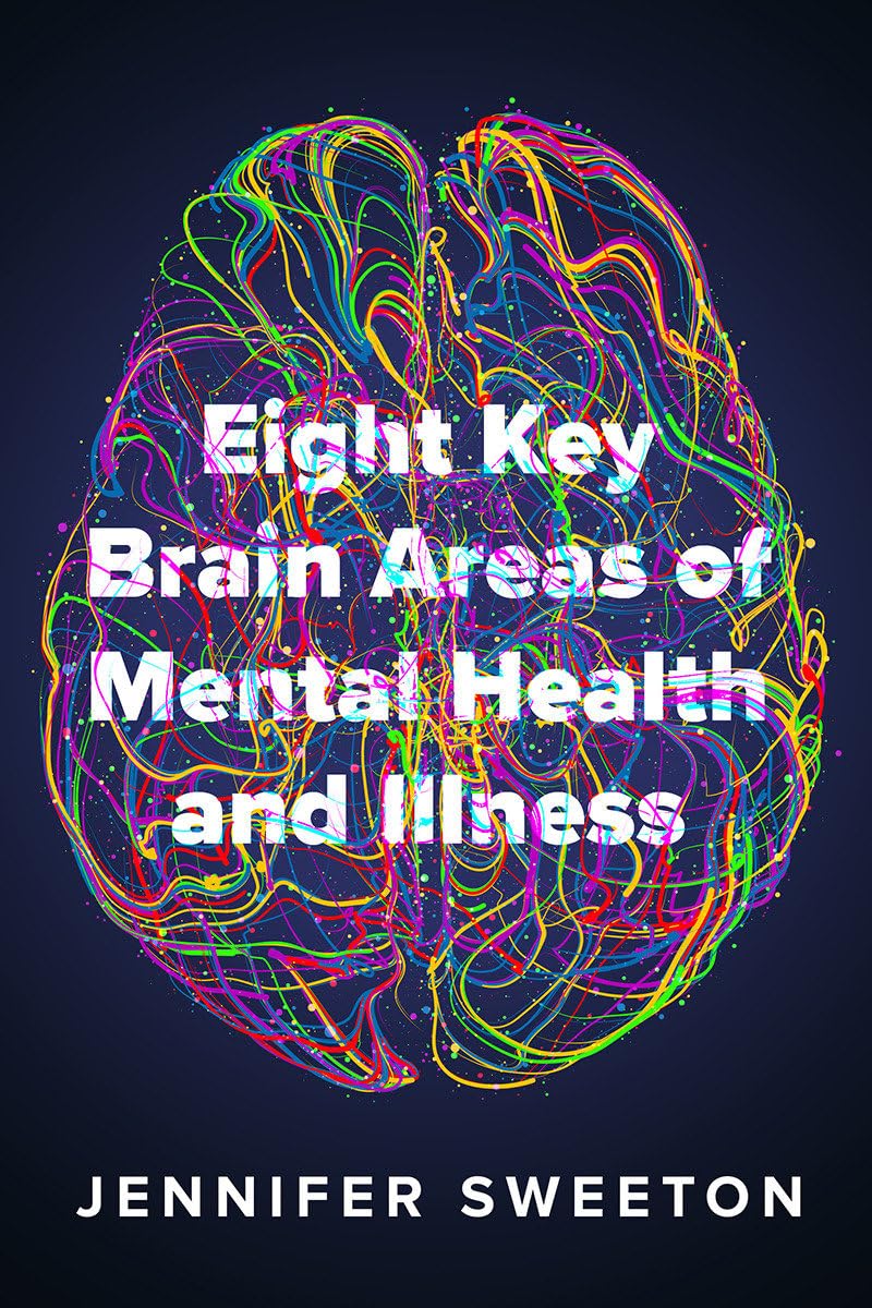 Eight Key Brain Areas of Mental Health and Illness,New