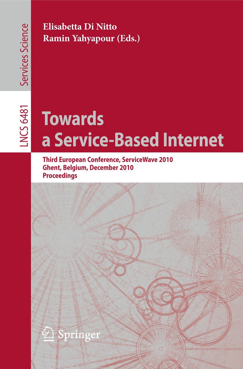 Towards a ServiceBased Internet: Third European Conference, ServiceWave 2010, Ghent, Belgium, December 1315, 2010, Proceedings,Used