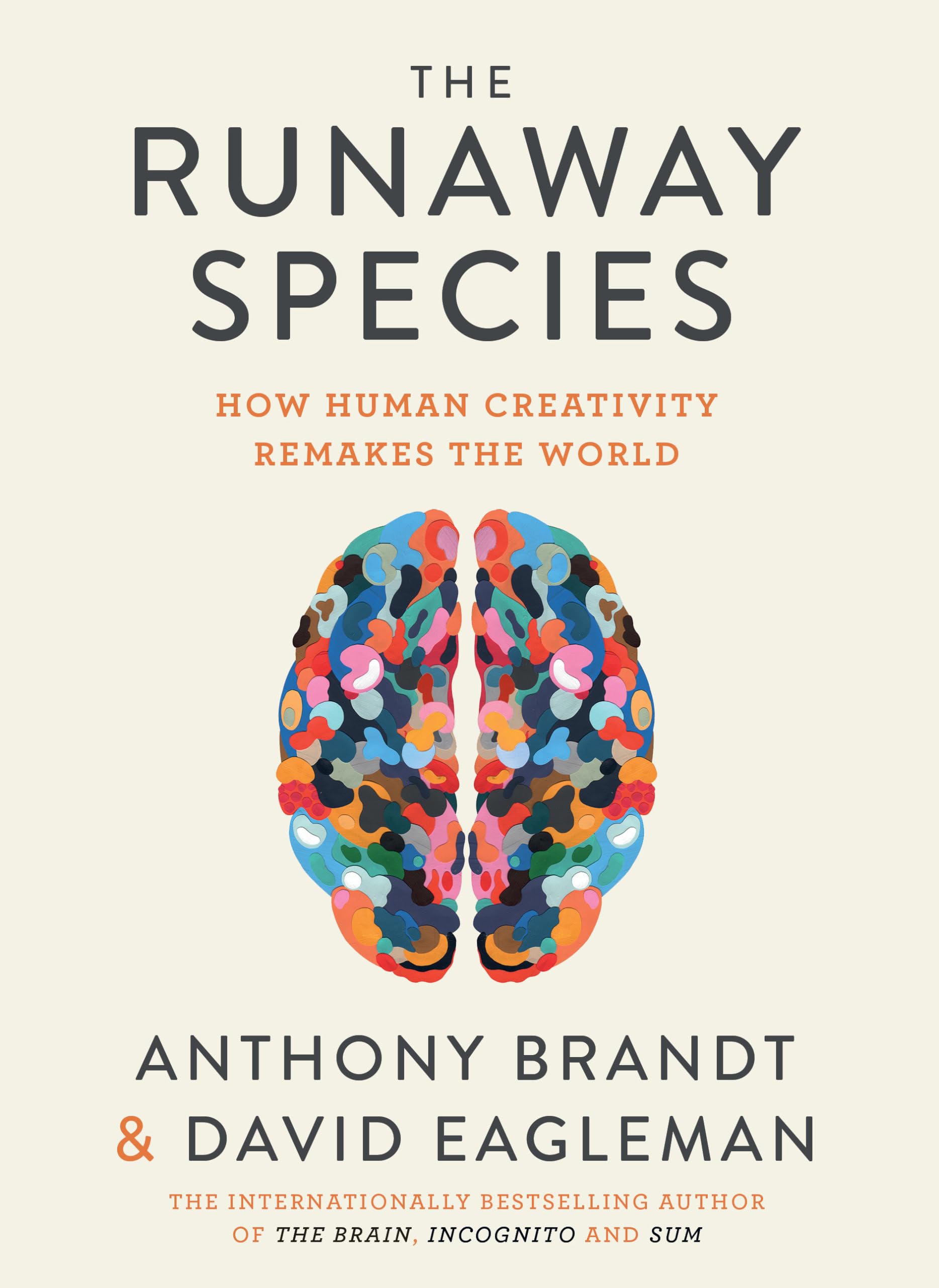 The Runaway Species: How Human Creativity Remakes the World,Used