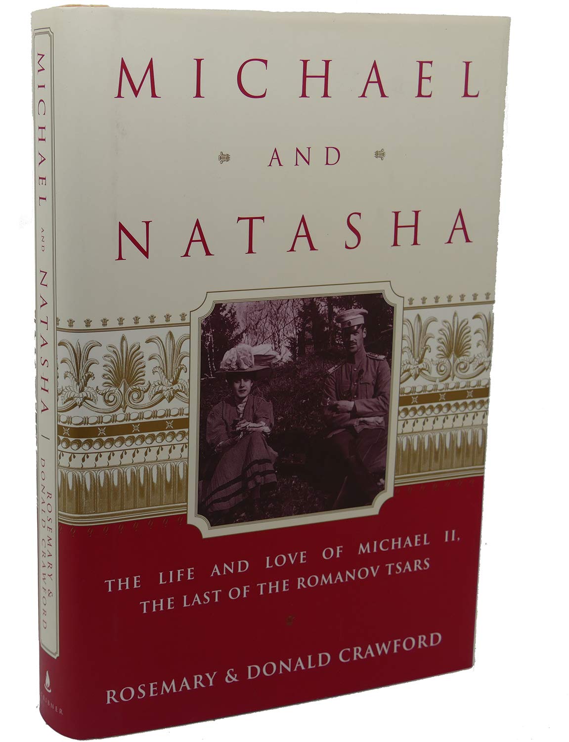 Michael And Natasha: The Life And Love Of Michael Ll The Last Of The Romanov Tsars-new,New