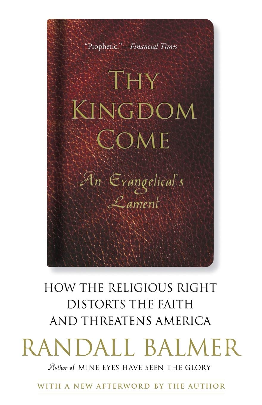 Thy Kingdom Come: How The Religious Right Distorts Faith And Threatens America,New