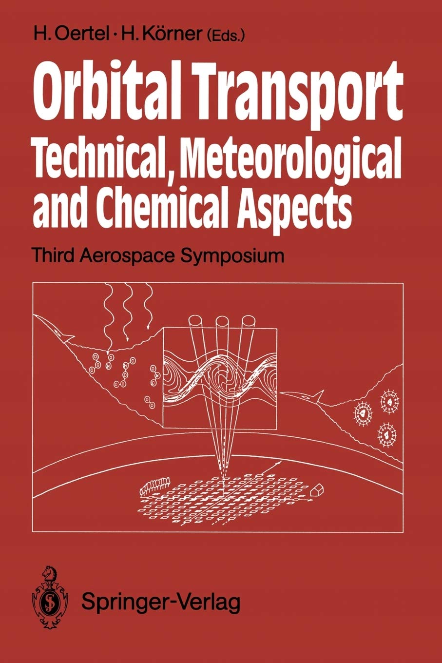 Orbital Transport: Technical, Meteorological and Chemical Aspects Third Aerospace Symposium, Braunschweig 26.28. August 1991,Used