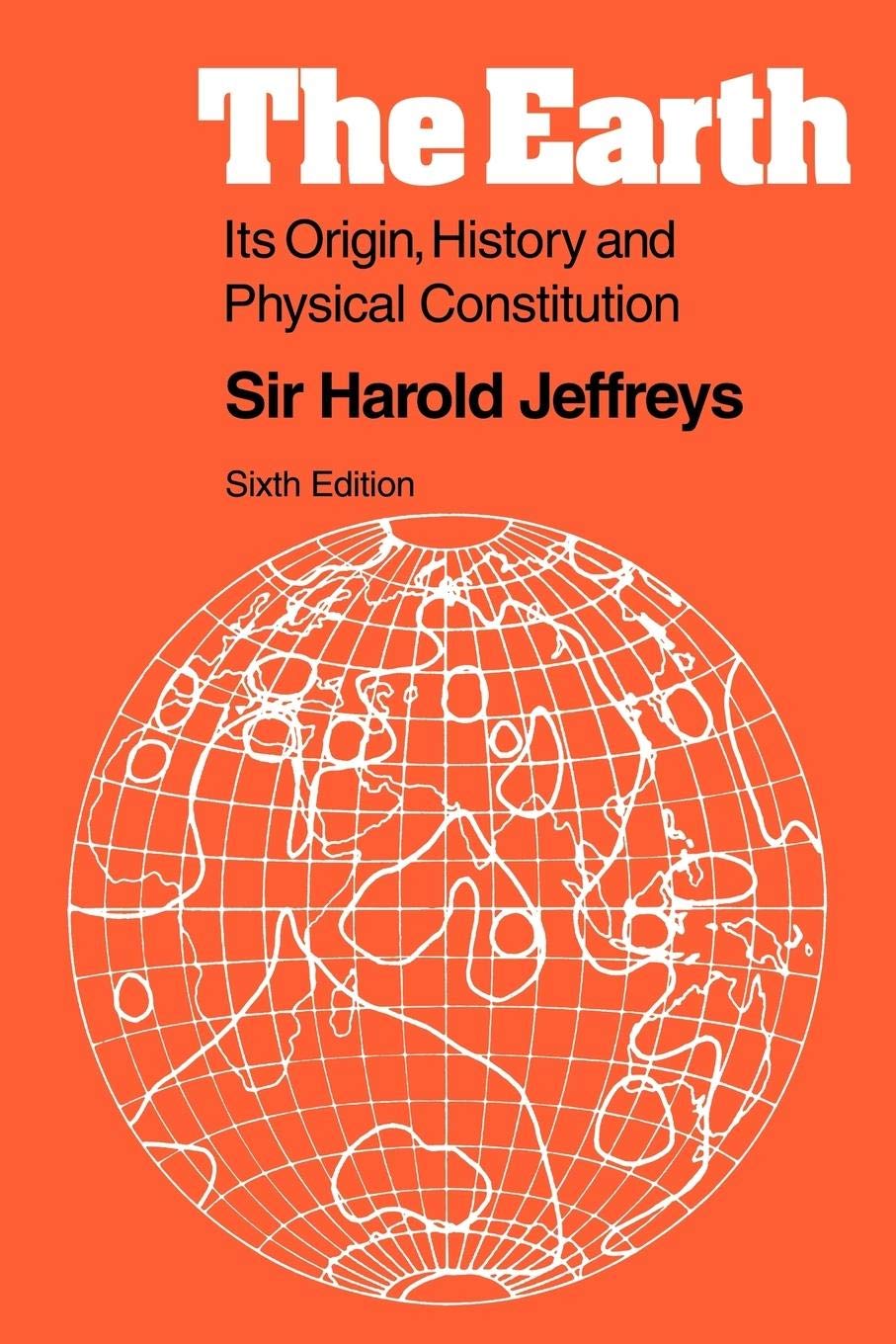The Earth: Its Origin, History and Physical Constitution,Used