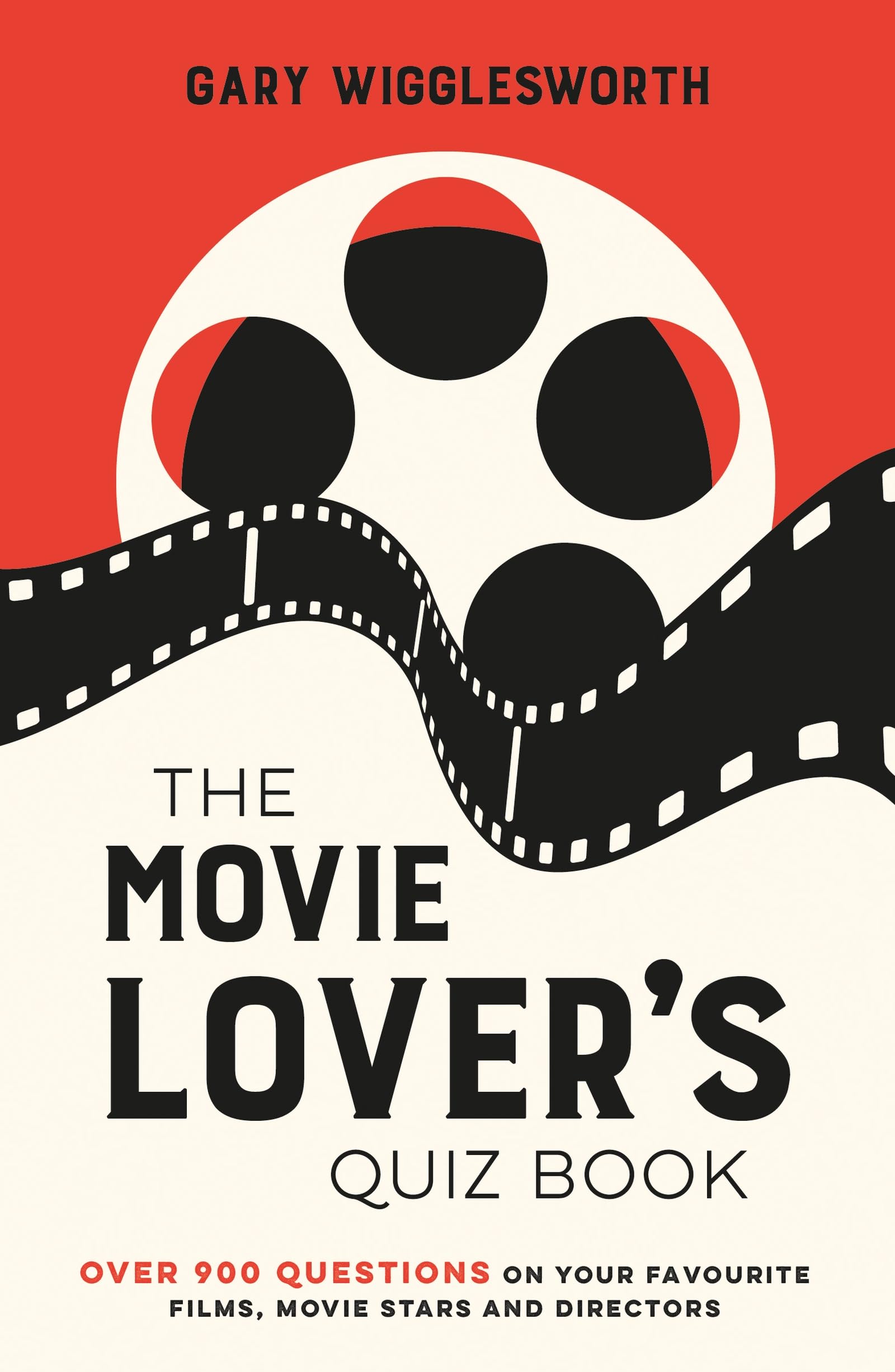The Movie Lovers Quiz Book: Over 900 Questions on Your Favourite Films, Movie Stars and Directors
