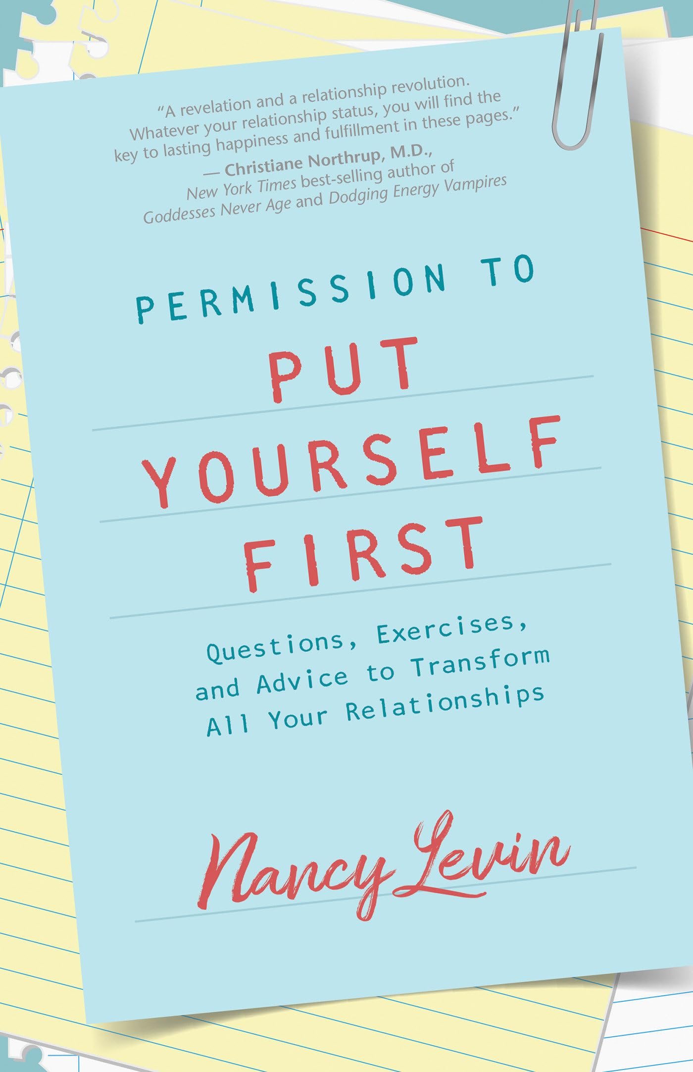 Permission to Put Yourself First: Questions, Exercises, and Advice to Transform All Your Relationships,Used