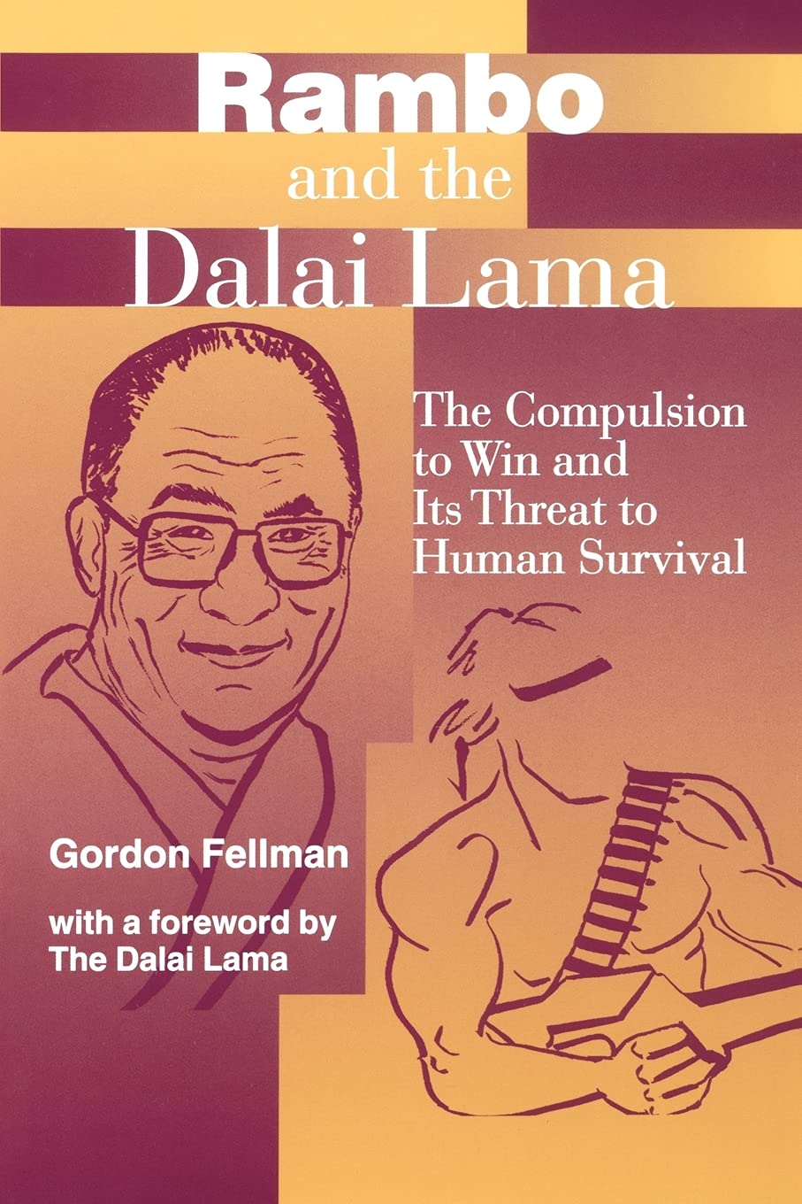 Rambo And The Dalai Lama: The Compulsion To Win And Its Threat To Human Survival (Suny Series, Global Conflict And Peace Educati,New