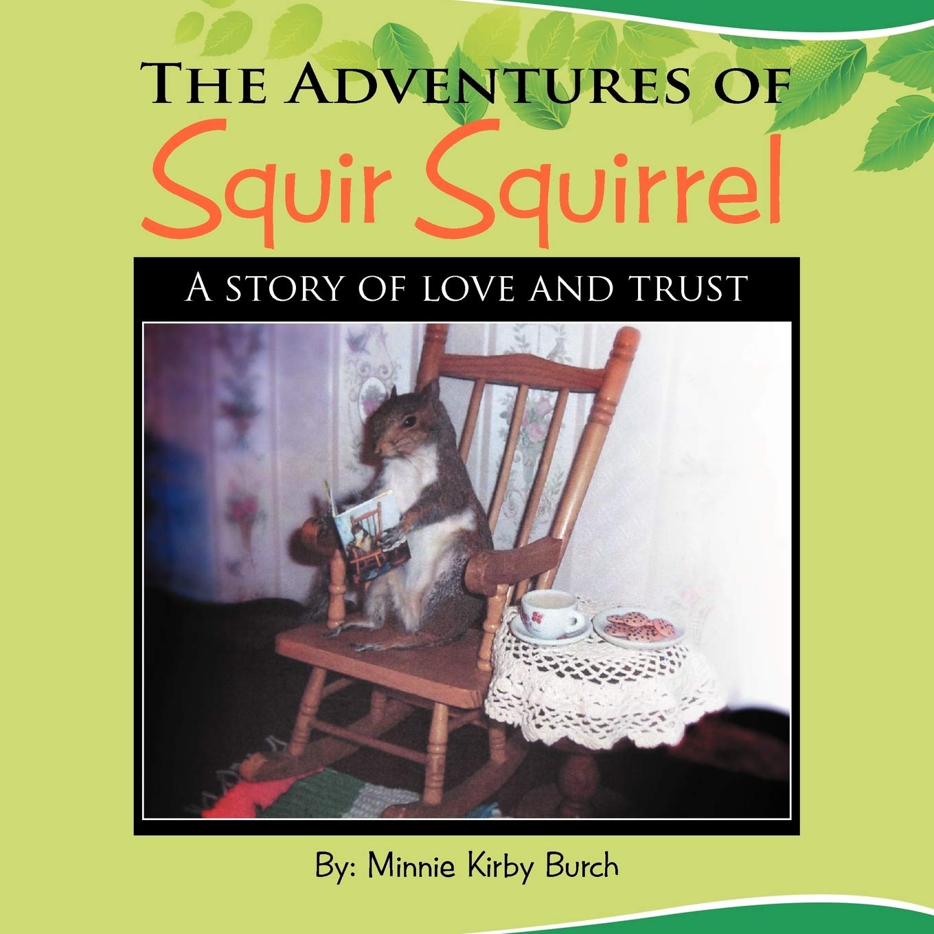 The Adventures Of Squir Squirrel: A Story Of Love And Trust,Used