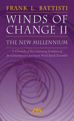Winds of Change II  The New Millennium: A Chronicle of the Continuing Evolution of the Contemporary American Wind/Band Ensemble,Used