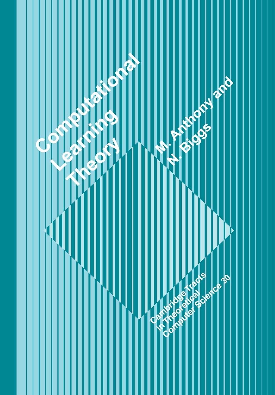 Computational Learning Theory (Cambridge Tracts in Theoretical Computer Science, Series Number 30),Used