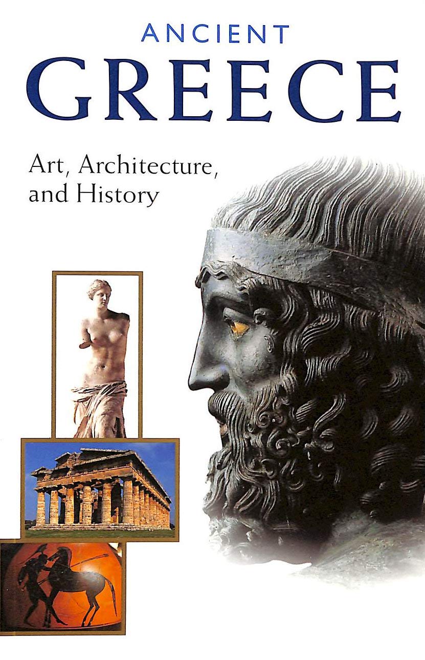 Ancient Greece: Art, Architecture, And History,New
