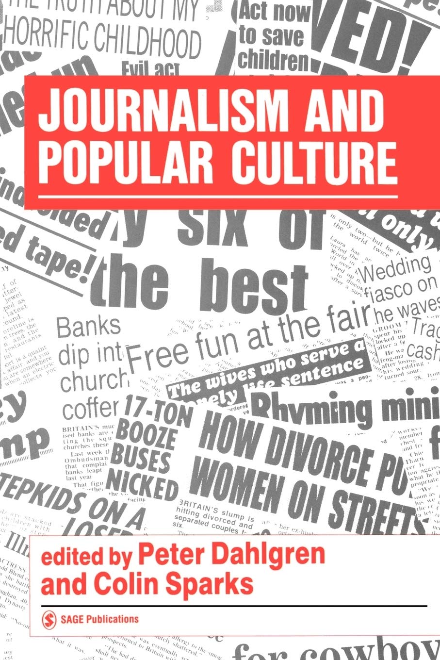 Journalism And Popular Culture (Media Culture & Society Series),New