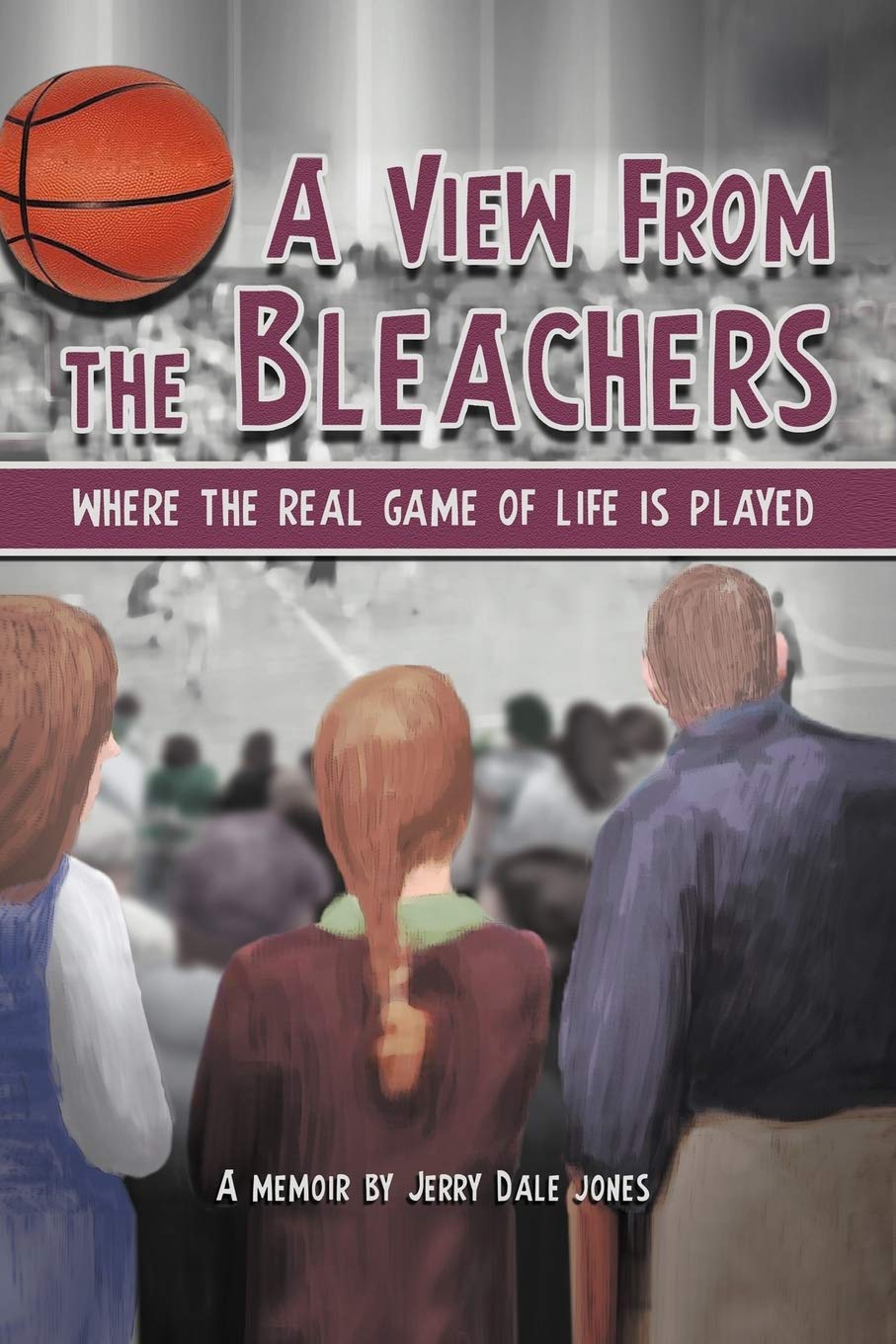 A View From The Bleachers: Where The Real Game Of Life Is Played,Used