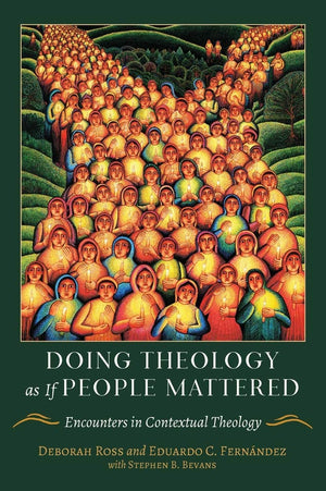 Doing Theology as If People Mattered: Encounters in Contextual Theology,Used