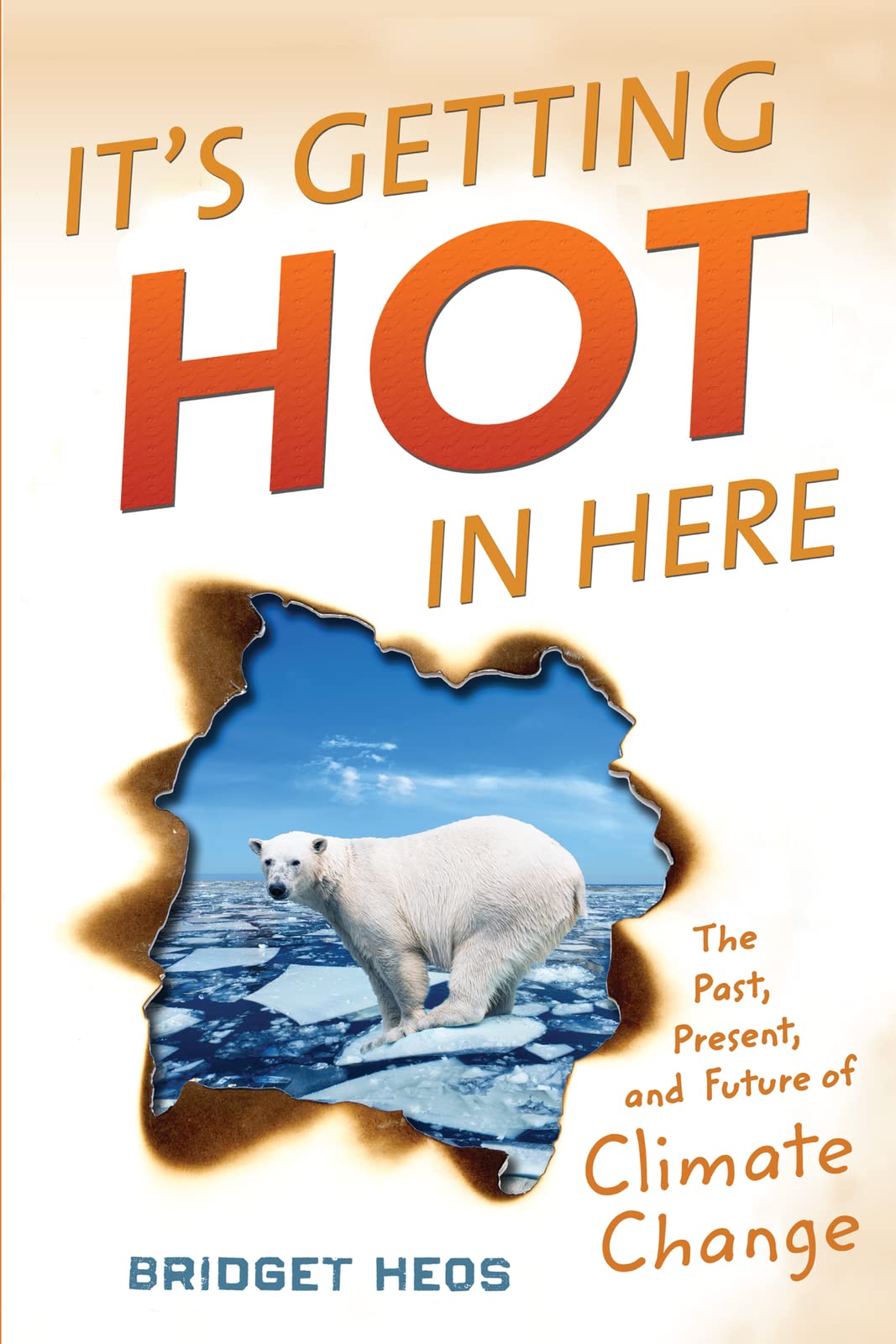 It'S Getting Hot In Here: The Past, Present, And Future Of Climate Change,Used