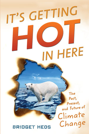 It'S Getting Hot In Here: The Past, Present, And Future Of Climate Change,Used