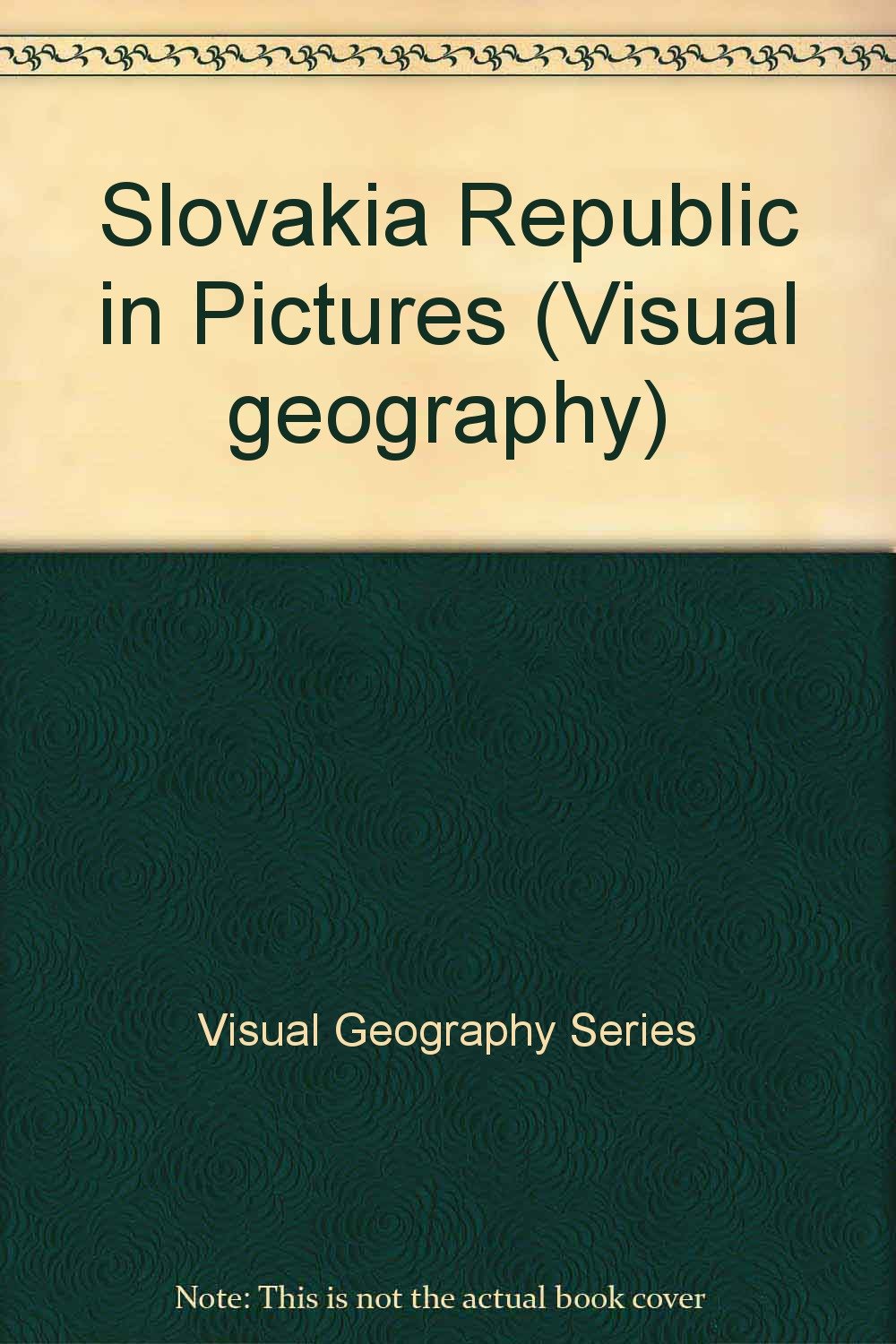 Slovakia...In Pictures (Visual Geography Series)