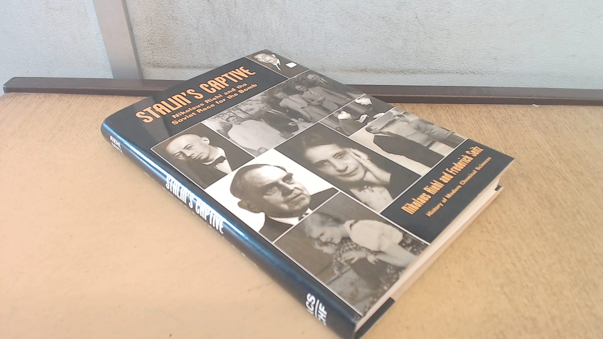 Stalin'S Captive: Nikolaus Riehl And The Soviet Race For The Bomb (History Of Modern Chemical Sciences),Used
