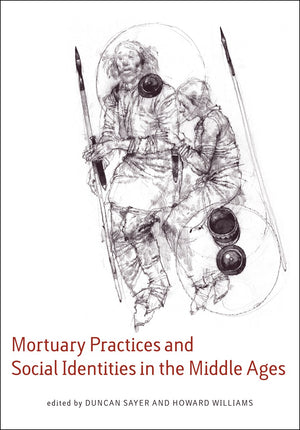 Mortuary Practices and Social Identities in the Middle Ages (Exeter Studies in Medieval Europe),Used