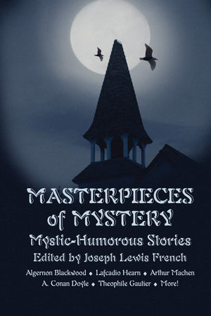 Masterpieces Of Mystery: Mystichumorous Stories,New